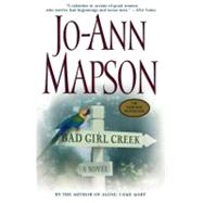 Bad Girl Creek A Novel by Mapson, Jo-Ann, 9780743217712