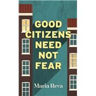 Good Citizens Need Not Fear by Reva, Maria, 9781432877712