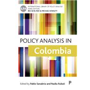Policy Analysis in Colombia by Sanabria, Pablo; Rubaii, Nadia, 9781447347712