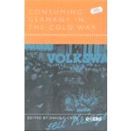 Consuming Germany in the Cold War by Crew, David F., 9781859737712