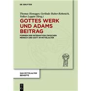 Gottes Werk und Adams Beitrag by Honegger, Thomas; Huber-Rebenich, Gerlinde; Leppin, Volker, 9783050057712