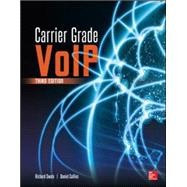 Carrier Grade Voice Over IP, Third Edition by Swale, Richard; Collins, Daniel, 9780071827713