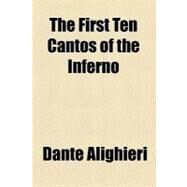 The First Ten Cantos of the Inferno by Dante Alighieri; Parsons, Thomas William, 9780217757713