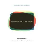 Thought and Language, revised and expanded edition by Vygotsky, Lev S.; Kozulin, Alex, 9780262517713