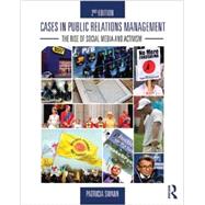 Cases in Public Relations Management: The Rise of Social Media and Activism by Swann; Patricia, 9780415517713