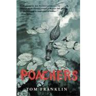 Poachers by Franklin, Tom, 9780688177713