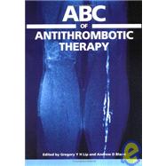 ABC of Antithrombotic Therapy by Lip, Gregory Y. H.; Blann, Andrew, 9780727917713