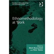 Ethnomethodology at Work by Rouncefield,Mark, 9780754647713