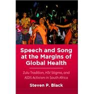 Speech and Song at the Margins of Global Health by Black, Steven P., 9780813597713