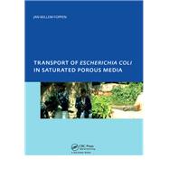 Transport of Escherichia coli in Saturated Porous Media by Jan Willem Foppen, 9781040897713