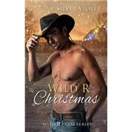 Wild R Christmas by Violet, Silvia, 9781505297713