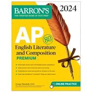 AP English Literature and Composition Premium, 2024: 8 Practice Tests + Comprehensive Review + Online Practice by Ehrenhaft, George, 9781506287713