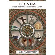 Krivda, the Godtrix Against the Matrix by Reittort, Enna, 9786165827713