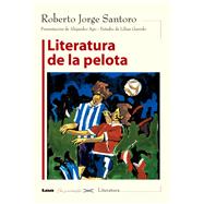 Literatura de la pelota by Santoro, Roberto, 9789871257713