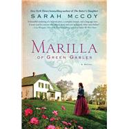 Marilla of Green Gables by McCoy, Sarah, 9780062697714