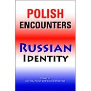 Polish Encounters, Russian Identity by Ransel, David L.; Shallcross, Bozena, 9780253217714