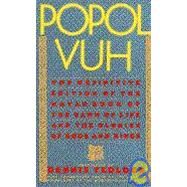 Popol Vuh : The Definitive Edition of the Mayan Book of the Dawn of Life and the Glories of Gods and Kings by Dennis Tedlock, 9780671617714