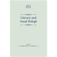 Literary and Visual Ralegh by M. Armitage, Christopher, 9780719087714