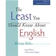 The Least You Should Know About English Writing Skills (Form B) by Wilson, Paige; Glazier, Teresa Ferster, 9780838407714