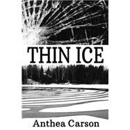 Thin Ice by Carson, Anthea, 9781491027714
