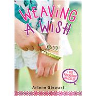 Weaving a Wish by Stewart, Arlene, 9781492637714