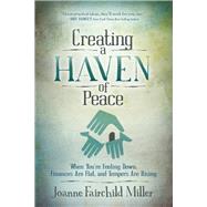 Creating a Haven of Peace by Miller, Joanne Fairchild, 9781630477714