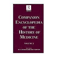 Companion Encyclopedia of the History of Medicine by Bynum,W. F.;Bynum,W. F., 9780415047715