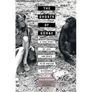 The Ghosts of Gombe by Peterson, Dale, 9780520297715