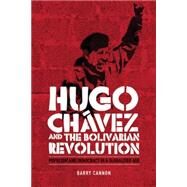 Hugo Chvez and the Bolivarian Revolution Populism and Democracy in a Globalised Age by Cannon, Barry, 9780719077715