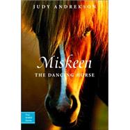 Miskeen The Dancing Horse by Andrekson, Judy; Parkins, David, 9780887767715