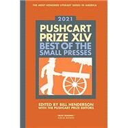 The Pushcart Prize XLV Best of the Small Presses 2021 Edition by Henderson, Bill, 9780960097715