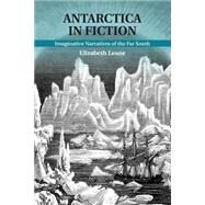 Antarctica in Fiction by Leane, Elizabeth, 9781107507715
