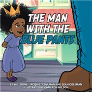 The Man with the Blue Pants by Coleman, Jaclogne, 9781796037715
