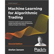 Machine Learning for Algorithmic Trading by Stefan Jansen, 9781839217715