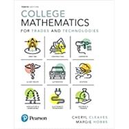 College Mathematics for Trades and Technologies, books a la carte edition by Cleaves, Cheryl; Hobbs, Margie, 9780134707716