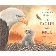 The Eagles are Back by George, Jean Craighead; Minor, Wendell, 9780803737716