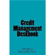 Credit Management Deskbook by Bancroft, George O., 9781515097716
