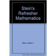 STEIN'S REFRESHER MATHEMATICS by Stein, Edwin I., 9780205077717
