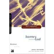 Exodus : Journey Toward God by John Ortberg with Kevin and Sherry Harney, 9780310227717