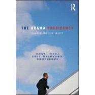 The Obama Presidency: Change and Continuity by Dowdle; Andrew, 9780415887717
