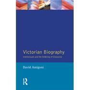 Victorian Biography: Intellectuals and the Ordering of Discourse by Amigoni; David, 9780745007717