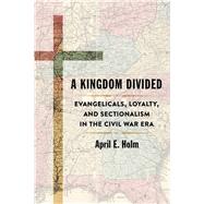 A Kingdom Divided by Holm, April E., 9780807167717