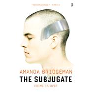The Subjugate The Salvation Series, Book I by BRIDGEMAN, AMANDA, 9780857667717