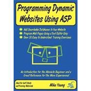 Programming Dynamic Websites Using Asp by Young, Mike, 9780955987717