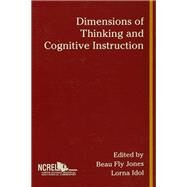 Dimensions of Thinking and Cognitive Instruction by Jones,Beau Fly;Jones,Beau Fly, 9781138967717