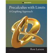 Precalculus with Limits A Graphing Approach, Texas Edition by Larson, Ron, 9781285867717