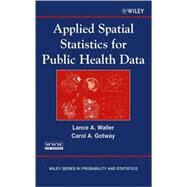 Applied Spatial Statistics for Public Health Data by Waller, Lance A.; Gotway, Carol A., 9780471387718