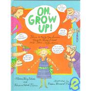 Oh, Grow Up! by Heide, Florence Parry; Pierce, Roxanne Heide; Westcott, Nadine Bernard, 9780531087718