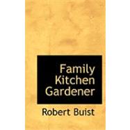 Family Kitchen Gardener by Buist, Robert, 9780554787718