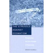 The Struggle against Dogmatism by Kuusela, Oskari, 9780674027718